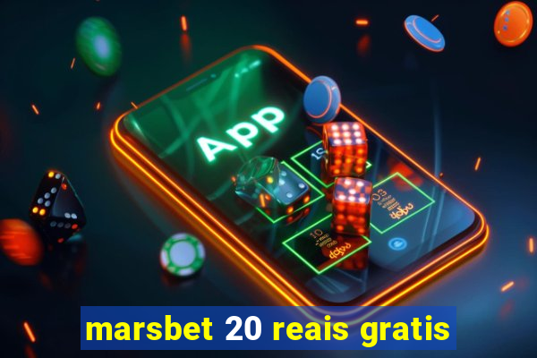 marsbet 20 reais gratis